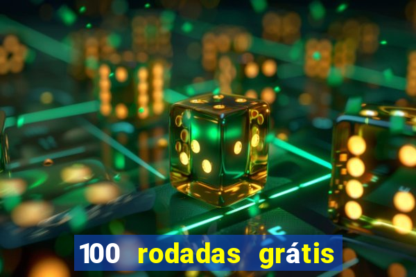 100 rodadas grátis no cadastro